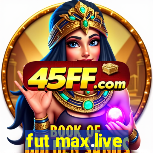 fut max.live